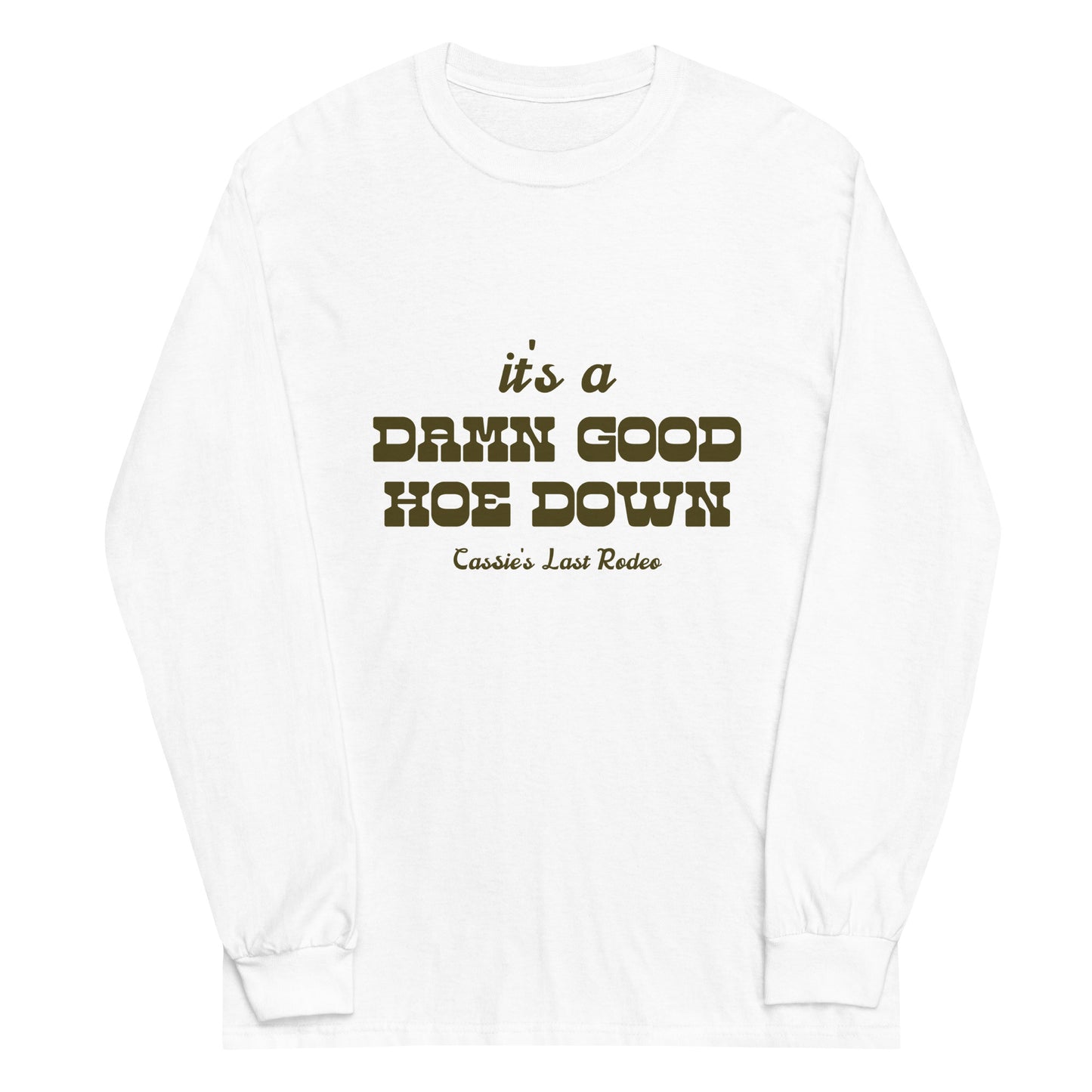 Damn Good Hoe Down Long Sleeve Shirt