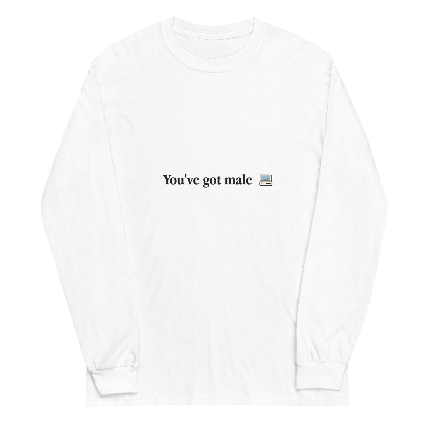 You've Got Male Long Sleeve Shirt