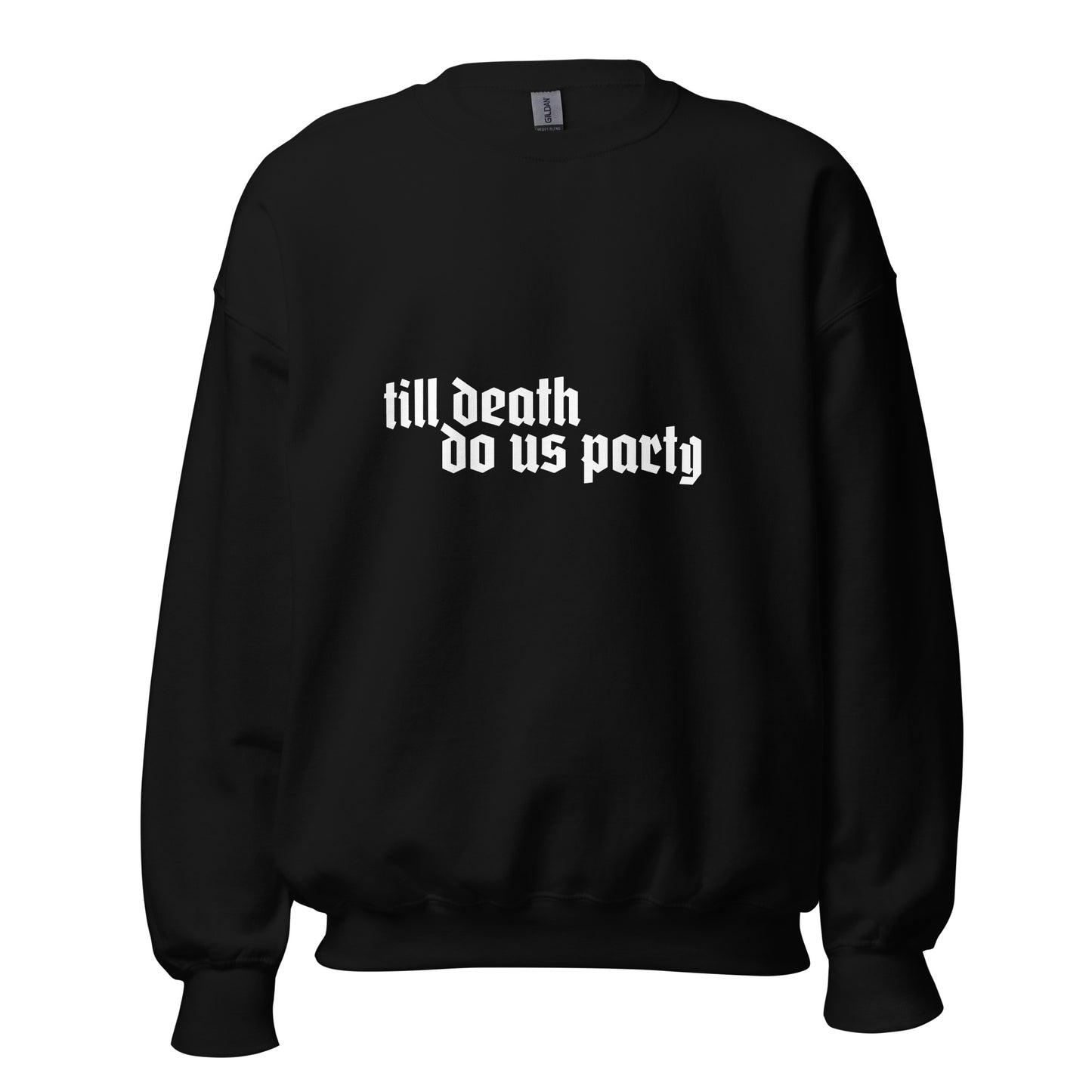 Till Death Do Us Party Crewneck