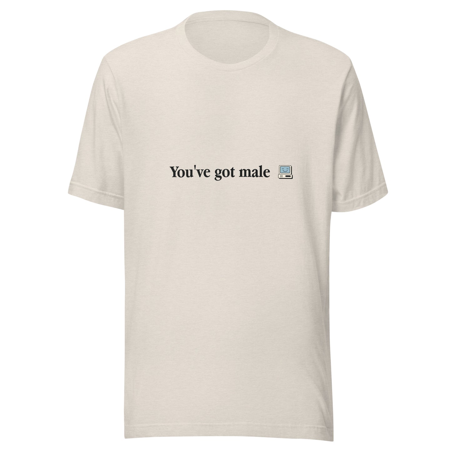 You've Got Male Tee