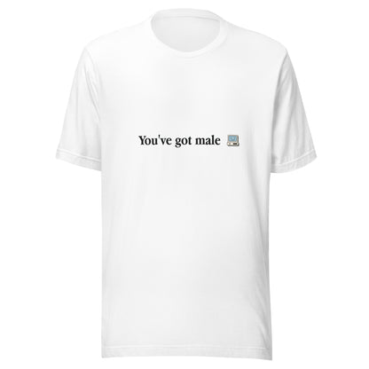 You've Got Male Tee